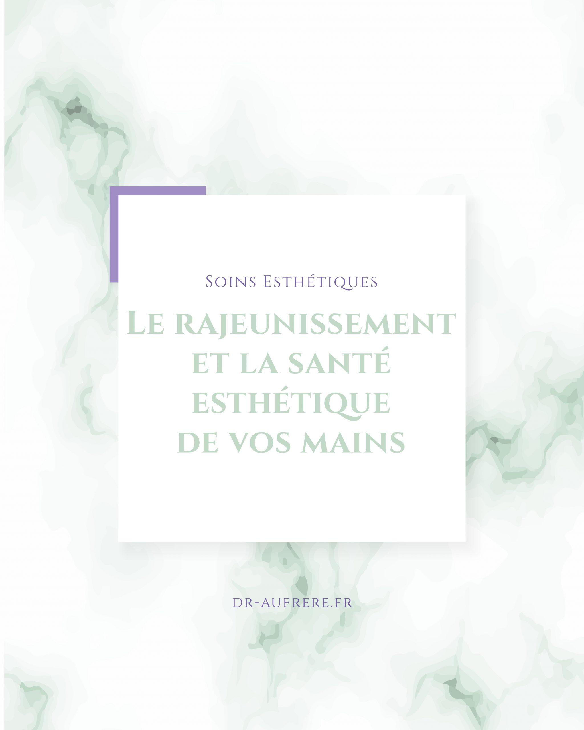 contre les creux, les veines, et les tâches brunes sur les mains, le Dr Aufrère, à Nîmes a les solutions