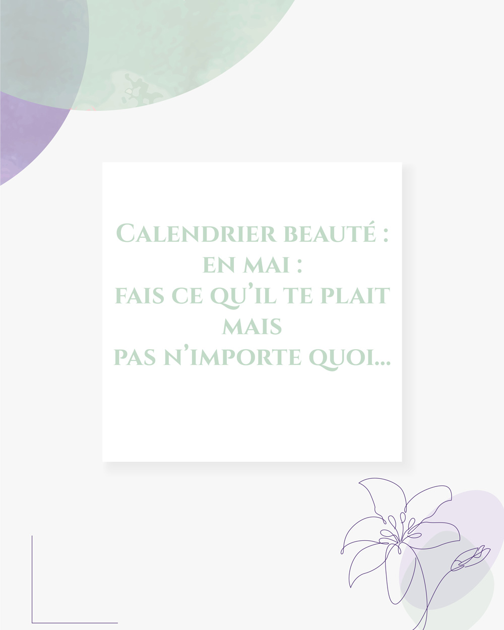 Calendrier beauté : en mai : fais ce qu’il te plait mais pas n’importe quoi