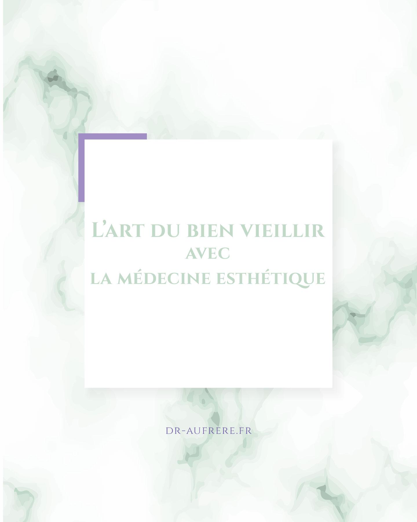 l'art du bien vieillir avec la médecine esthétique