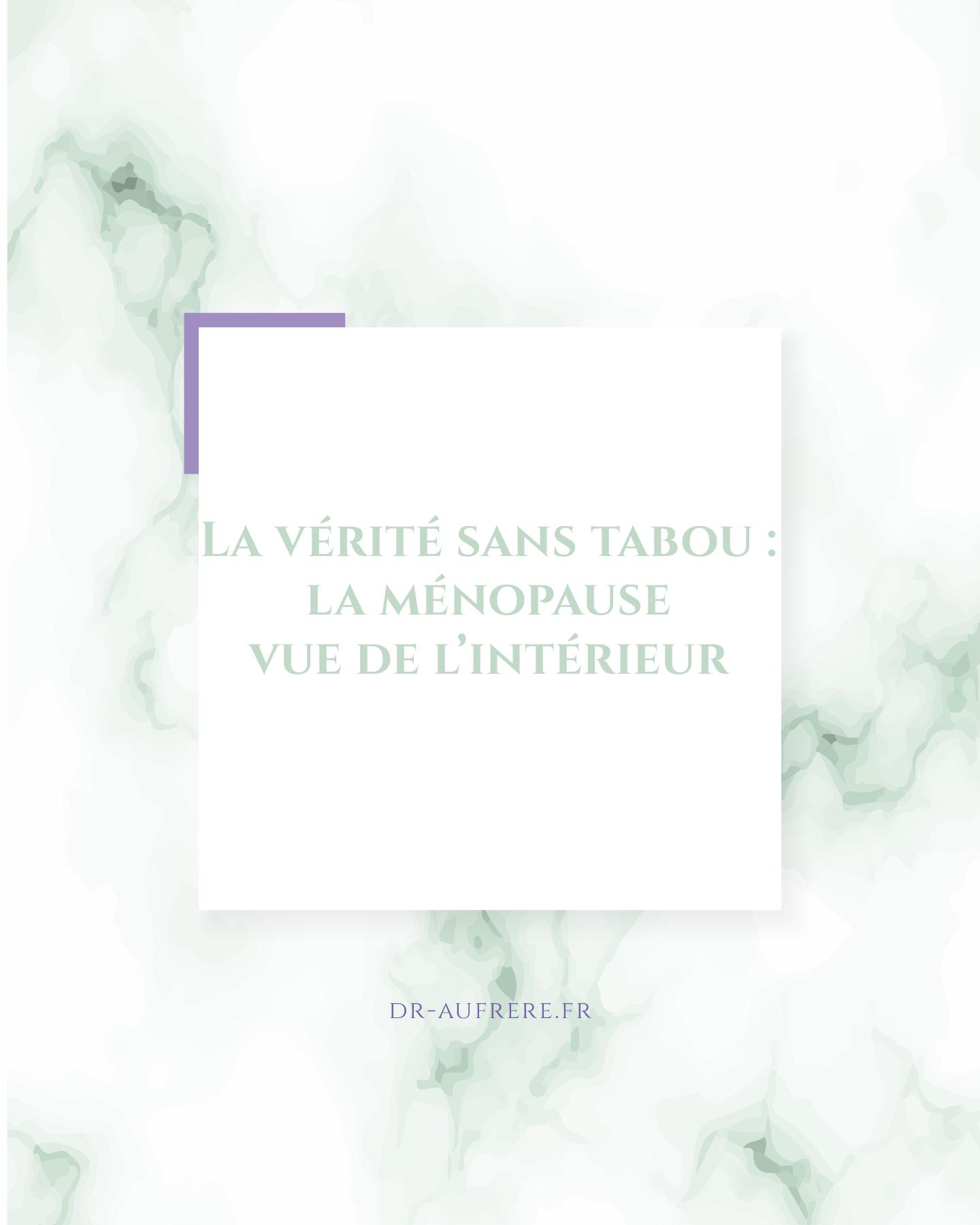 La vérité sans tabou : la ménopause vue de l’intérieur